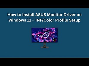 How to Install ASUS Monitor Driver on Windows 11 – INF/Color Profile Setup