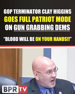 GOP terminator Clay Higgins WRECKS gun-grabbing Dems, goes full PATRIOT MODE | BPR