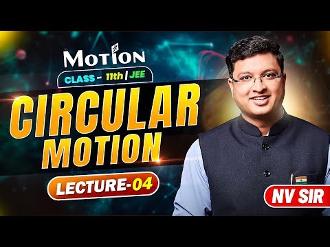 Circular Motion (Lecture 04) - JEE Preparation | NV Sir | JEE English Lecture #nvsir #circularmotion
