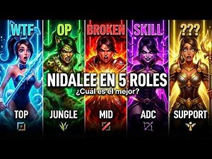 Probé Nidalee en los 5 roles… y uno está totalmente BROKEN