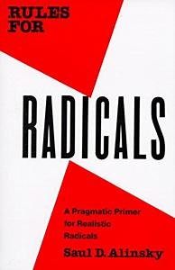 Rules For Radicals Book Summary, by Saul David Alinsky - Allen Cheng