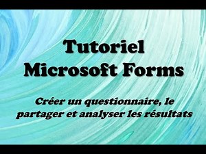🇹 🇺 🇹 🇴 Microsoft Forms : créer un questionnaire, le partager et analyser les résultats