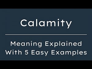 What Does Calamity Mean? Calamity Meaning in English With 5 Example Sentences