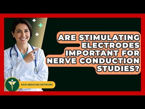 Are Stimulating Electrodes Important For Nerve Conduction Studies? - Pain Medicine Network