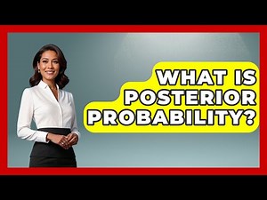 What Is Posterior Probability? - The Friendly Statistician