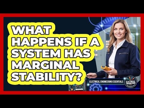 What Happens If A System Has Marginal Stability?