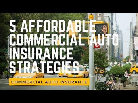 5 Affordable Commercial Auto Insurance Strategies