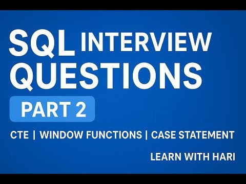 Part-2 SQL Concepts Explained: CTE, Window Functions & CASE Statements | SQL Interview Prep 2025