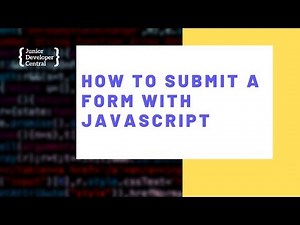 How To Submit a Form With JavaScript