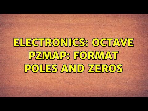 Electronics: Octave pzmap: format poles and zeros (2 Solutions!!)