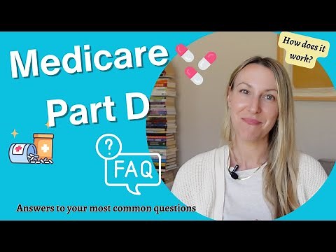 Medicare Part D: FAQs, how Part D works