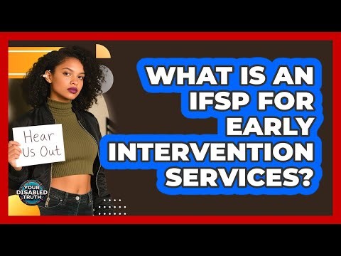 What Is An IFSP For Early Intervention Services?