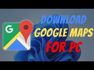 How to Download Google Maps for PC in 2024 on Windows 10/11