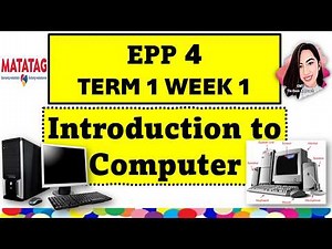 EPP 4 TERM 1 WEEK 1 MATATAG CURRICULUM - INTRODUCTION TO COMPUTER #epp4term1week1matatag