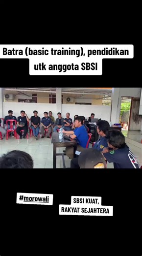 Batra (basic training), pendidikan utk anggota SBSI #SBSI #KSBSI #BURUHIMIP #IPIP #ihip #morowali #helemkuningmorowali #morowali_sulteng_bahodopi