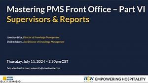 Webinar 07-11-24_Mastering PMS Front Office_Part VI