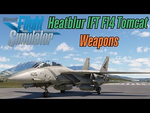 MSFS2020 XBOX SERIES X/PC Heatblur IFT F14 Tomcat Weapons Quick Flight