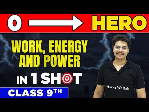 WORK, ENERGY AND POWER in One Shot - From Zero to Hero || Class 9th
