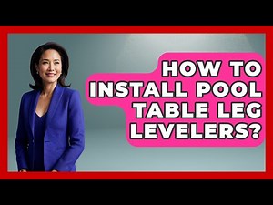 How To Install Pool Table Leg Levelers? - Billiards Hustlers