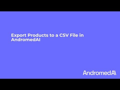 Exporting Products from AndromedAI to a CSV File