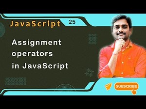 Assignment Operators in JavaScript - JavaScript Tutorial 25 🚀