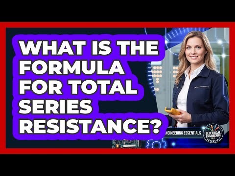 What Is the Formula for Total Series Resistance?
