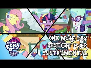 MLP Best Gift Ever : One More Day ( Official Instrumental )