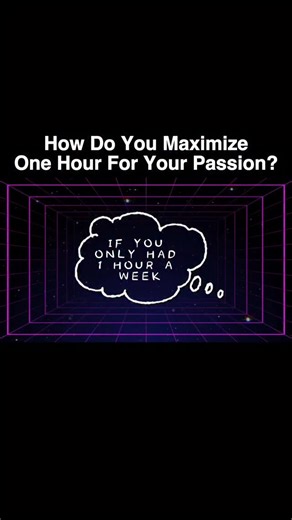 How Do You Maximize One Hour For Your Passion? | Vanessa Van Edwards