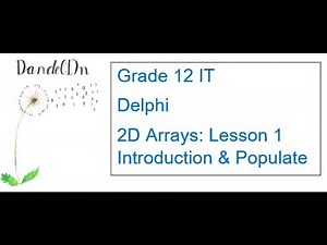 Two-Dimensional Arrays Lesson 1 - Introduction