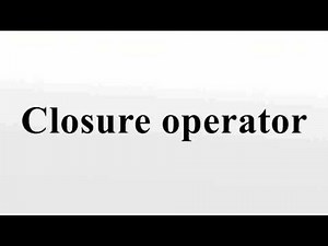 Closure operator