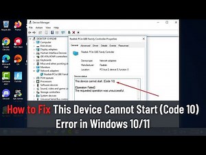 Fixing 'This Device Cannot Start (Code 10)' Error in Windows 10/11
