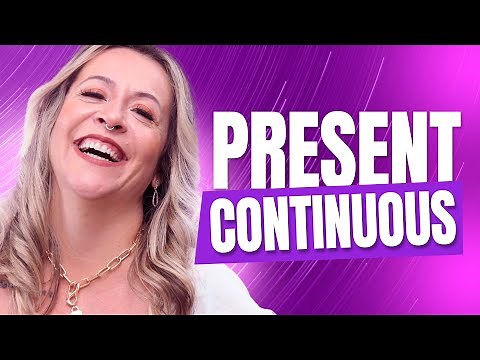 PRESENT CONTINUOUS | Presente Contínuo