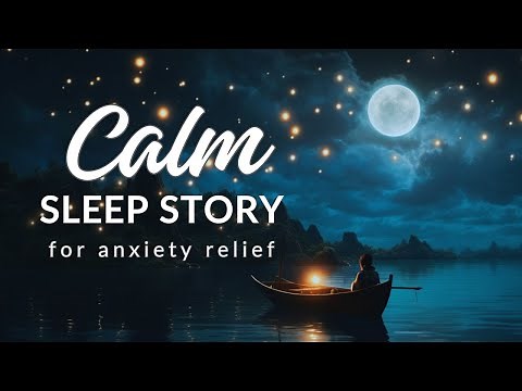 Bedtime Anxiety? Calming Sleep Story for the Ultimate Anxiety Relief! 'WHAT THE MOON SAW'