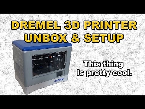 Dremel Idea Builder 3D Printer Unbox and Setup