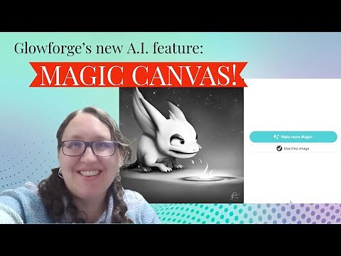 Testing Glowforge's New MAGIC CANVAS Feature!