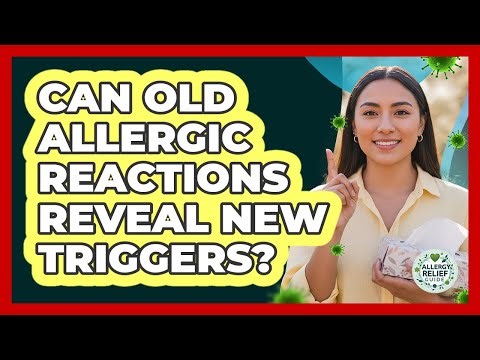 Can Old Allergic Reactions Reveal New Triggers?
