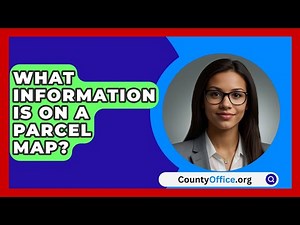 What Information Is On A Parcel Map? - CountyOffice.org