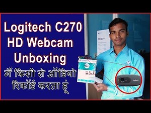 Logitech C270 HD Webcam Unboxing and Setting