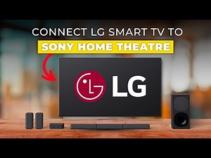 How To Connect LG Smart TV To Sony Home Theater (How To Set Up LG Smart TV To Sony Home Theater)