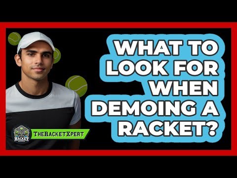 What To Look For When Demoing A Racket?