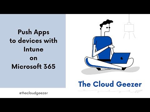 Push Applications to Devices with InTune in Microsoft 365