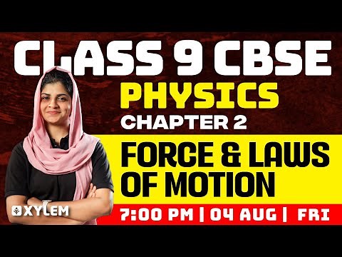Class 9 CBSE Physics | Chapter 2 - Force & Laws Of Motion | Xylem Class 9 CBSE