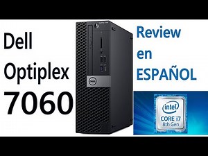 Cpu dell optiplex 7060 core i7 review en español breve