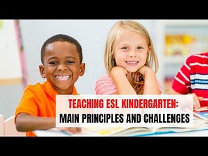 The Principles of Teaching EFL in a Kindergarten | ITTT | TEFL Blog