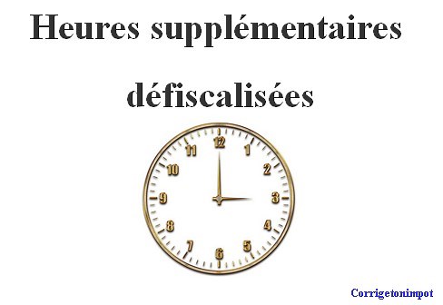 Heures supplémentaires défiscalisées : déclaration d'impôt 2025.