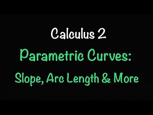 Calculus with Parametric Curves | Derivatives, Tangent Lines, Arc Length & Surface Area