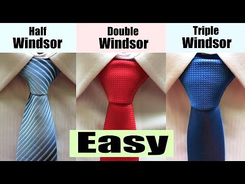 How to tie a Windsor Knot - Half, Double, Triple Windsor