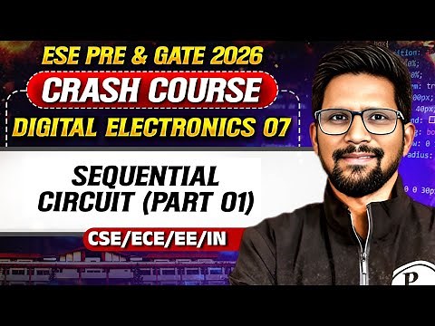 Digital Electronics 07 : Sequential Circuit (Part 01) | CS, ECE, EE, IN | GATE Crash Course 2026
