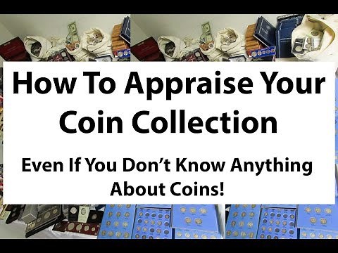 How To Appraise Your Coin Collection Even If You Know Nothing About Coins