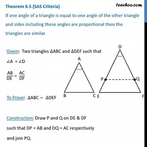 Theorem 6.5 (SAS Similarity) - If one angle of a triangle is equal to